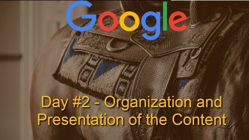 Google 101 - Day 2 - How Content Presentation Can Help Google Like Your Site Better.